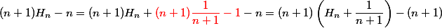 (n+1)H_n-n=(n+1)H_n+{\red(n+1)\dfrac{1}{n+1}-1}-n=(n+1)\left(H_n+\dfrac{1}{n+1}\right)-(n+1)